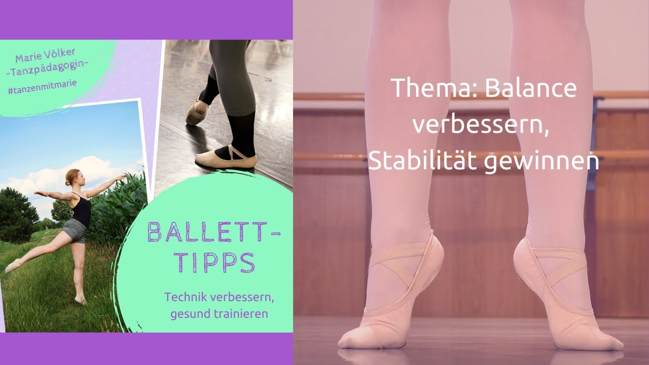 Ballett-Tipps: Balance - So kannst du stabil stehen und dein Gleichgewicht halten