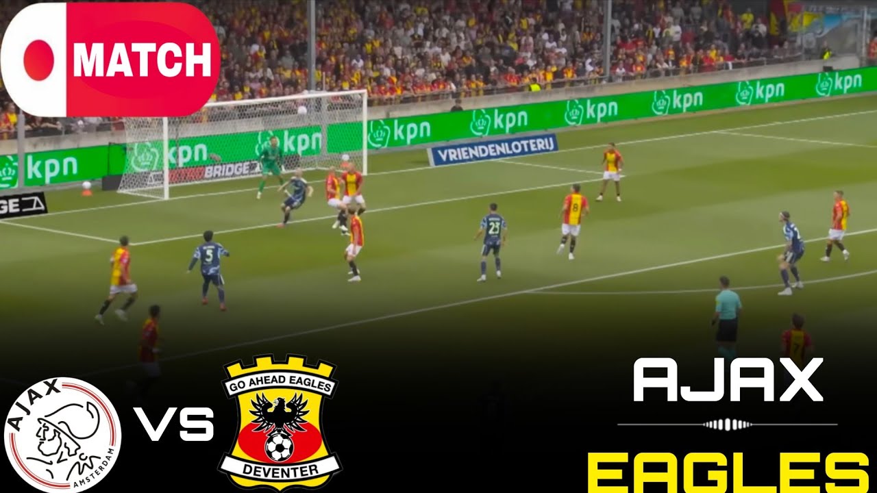 LIVE : Ajax vs Go Ahead Eagles Live Stream / Dutch Eredivisie Match - 2026