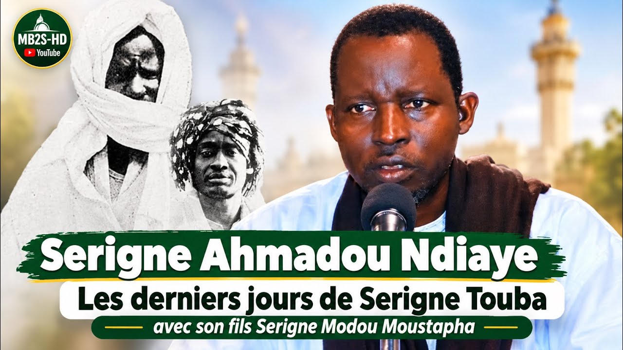 SERIGNE AHMADOU NDIAYE NGUIRANE DERNIER JOUR DE SERIGNE TOUBA AVEC SON FILS SERIGNE MODOU MOUSTAPHA