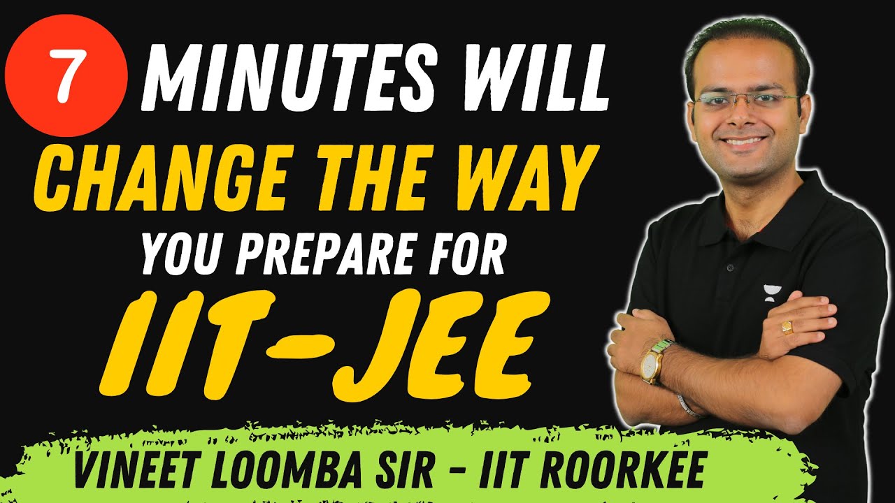 IIT JEE 2023 & 2024 Preparation Tips and Tricks by Vineet Loomba Sir