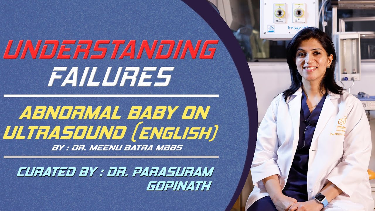 Understanding- Abnormal baby on Ultrasound ( DR. MEENU BATRA MBBS)