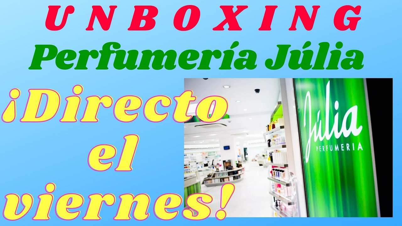 UNBOXING COMPRA ONLINE JÚLIA PERFUMERÍA y MAÑANA DIRECTO ¡La TIENDA FÍSICA en ALICANTE enamora!
