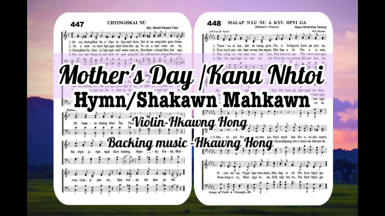 Mother's Day.Kachin Hymn (447 and 448) Kanu nhtoi shakawn mahkawn.violin Hkawng Hong