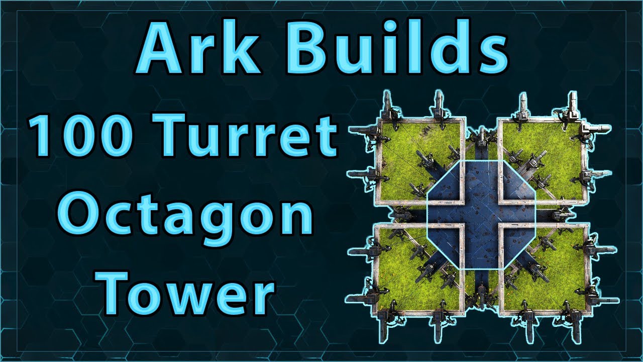 Ark Builds - 100 Turret Octagon Tower
