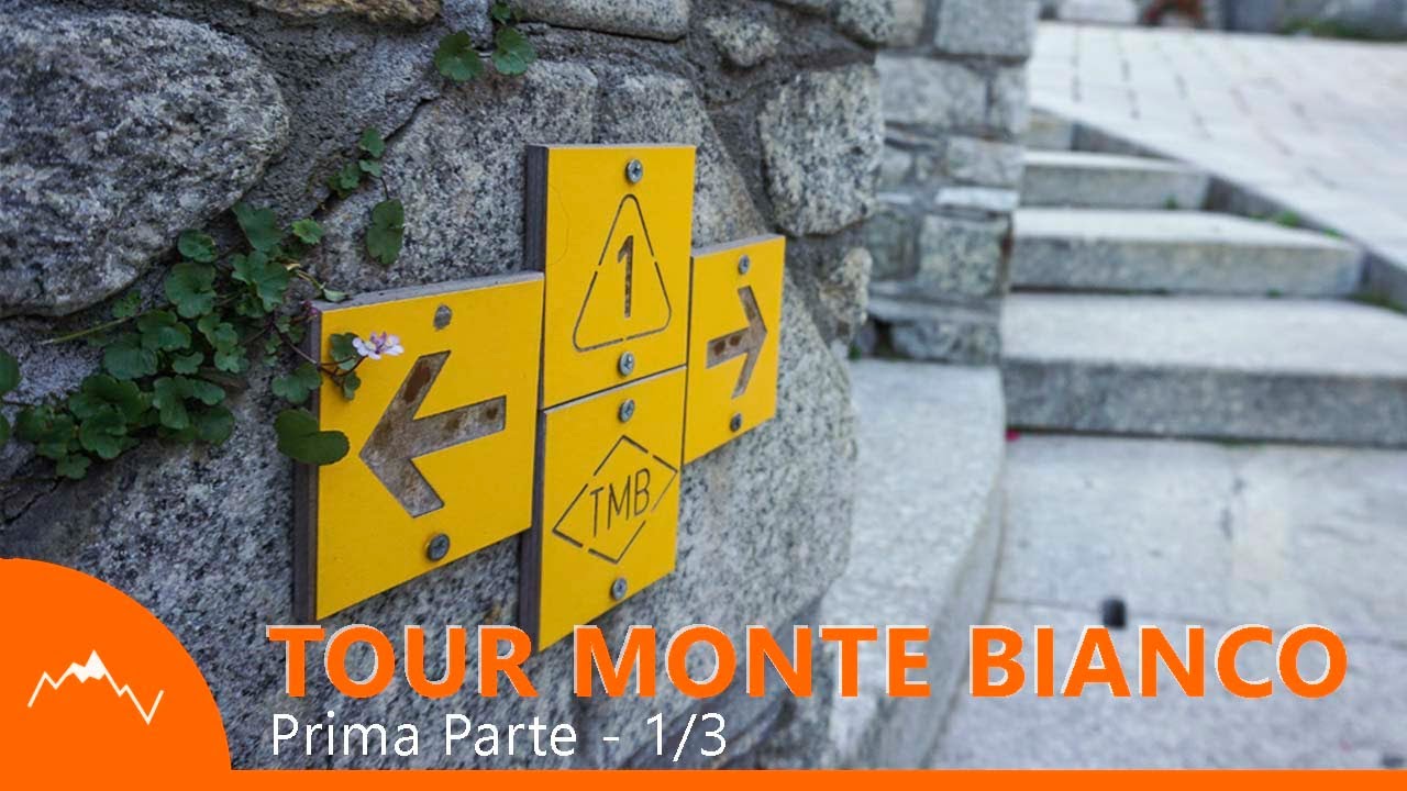 TMB - TOUR DEL MONTE BIANCO - PRIMA PARTE