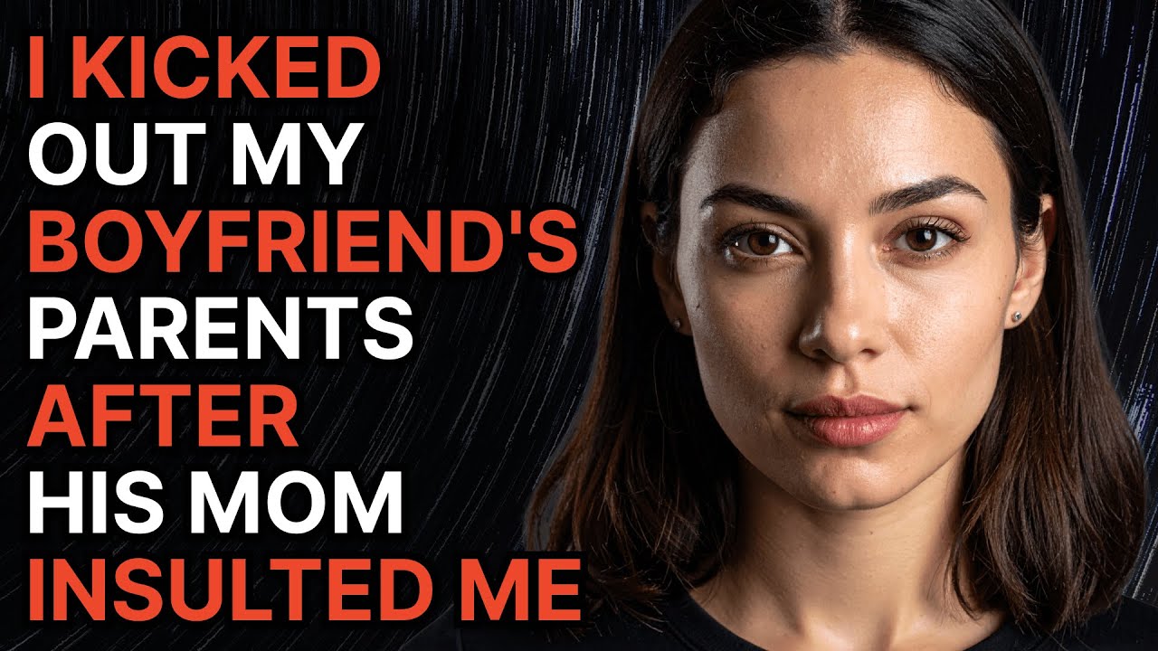 I Kicked Out My Boyfriend's Parents After His Mom Insulted Me