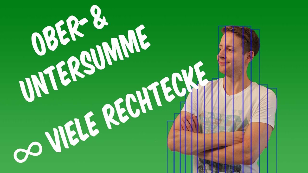 Obersumme Untersumme berechnen für unendlich viele Rechtecke. Mathe Nachhilfe