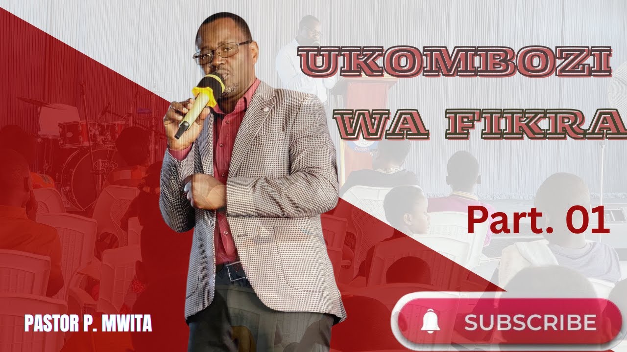 UKOMBOZI WA FIKRA - Pastor P. Mwita