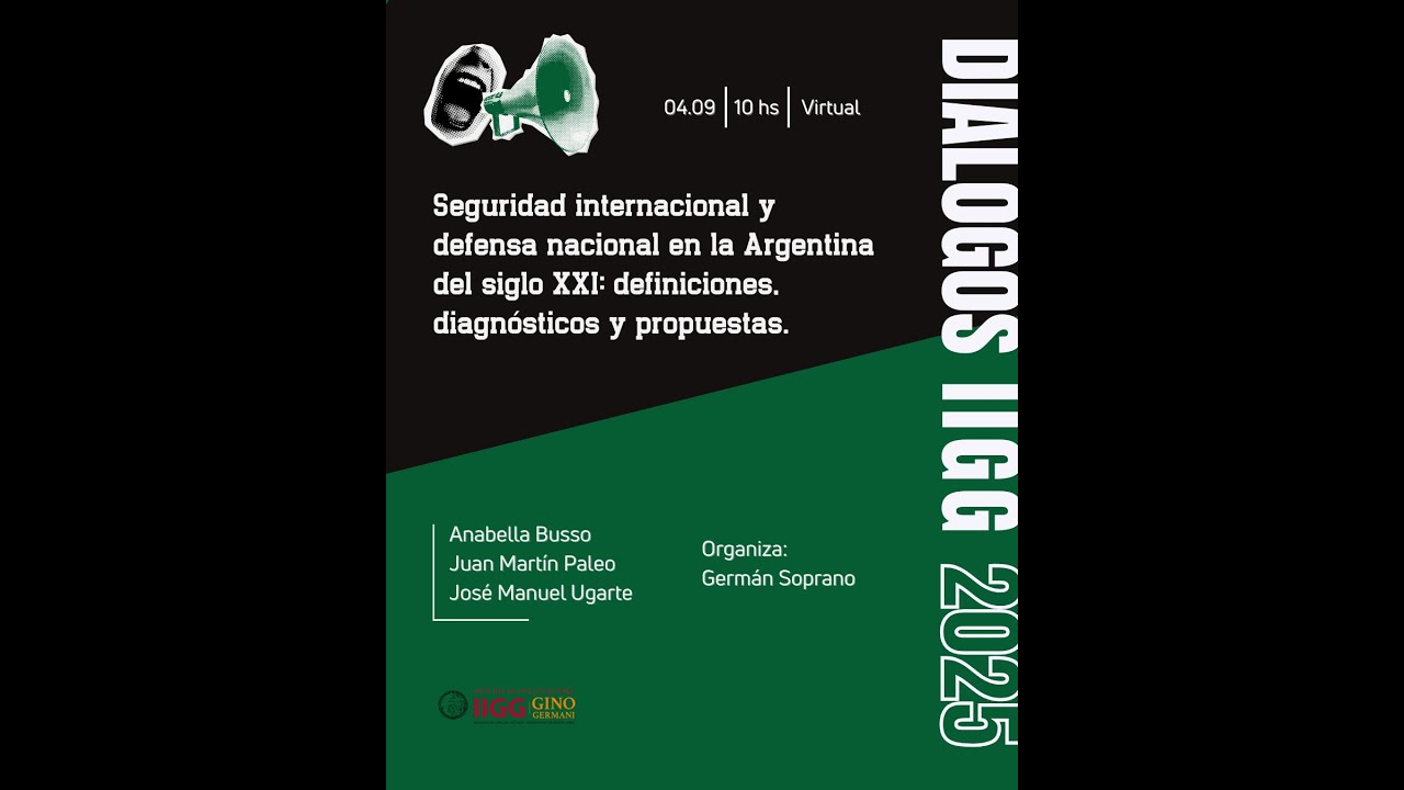 Diálogos2025 | Seguridad internacional y defensa nacional en la Argentina del siglo XXI