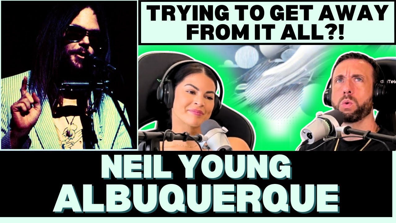 A SONG FOR DRIVING WITH THE WINDOWS DOWN? First Time Hearing Neil Young - Albuquerque Reaction!