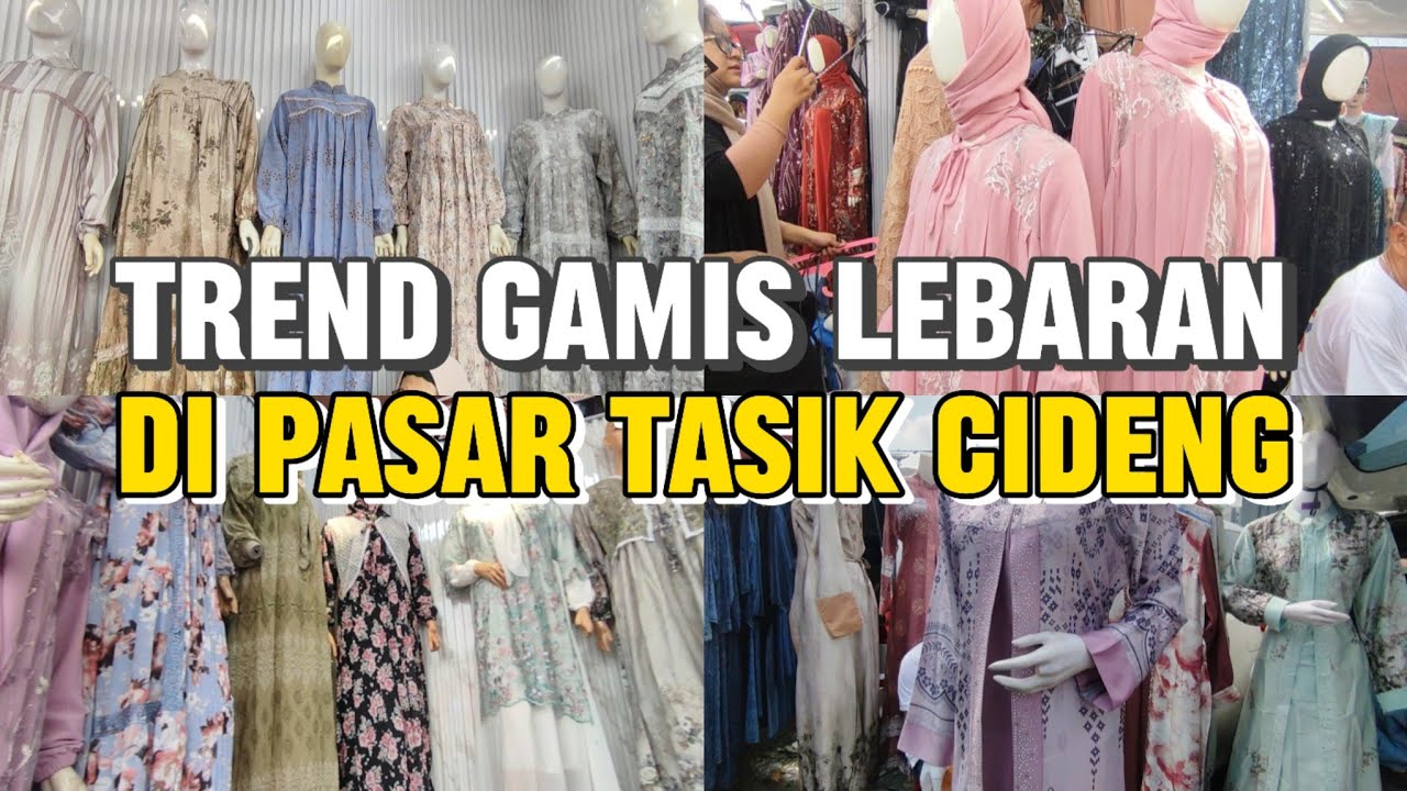 TREND  TERBARU GAMIS LEBARAN DI PASAR TASiK CIDENG ‼️