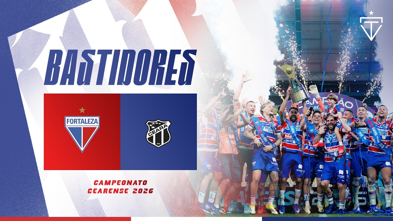 🎥 BASTIDORES DO TÍTULO 🏆 | FORTALEZA X CEARÁ | CAMPEONATO CEARENSE 2026