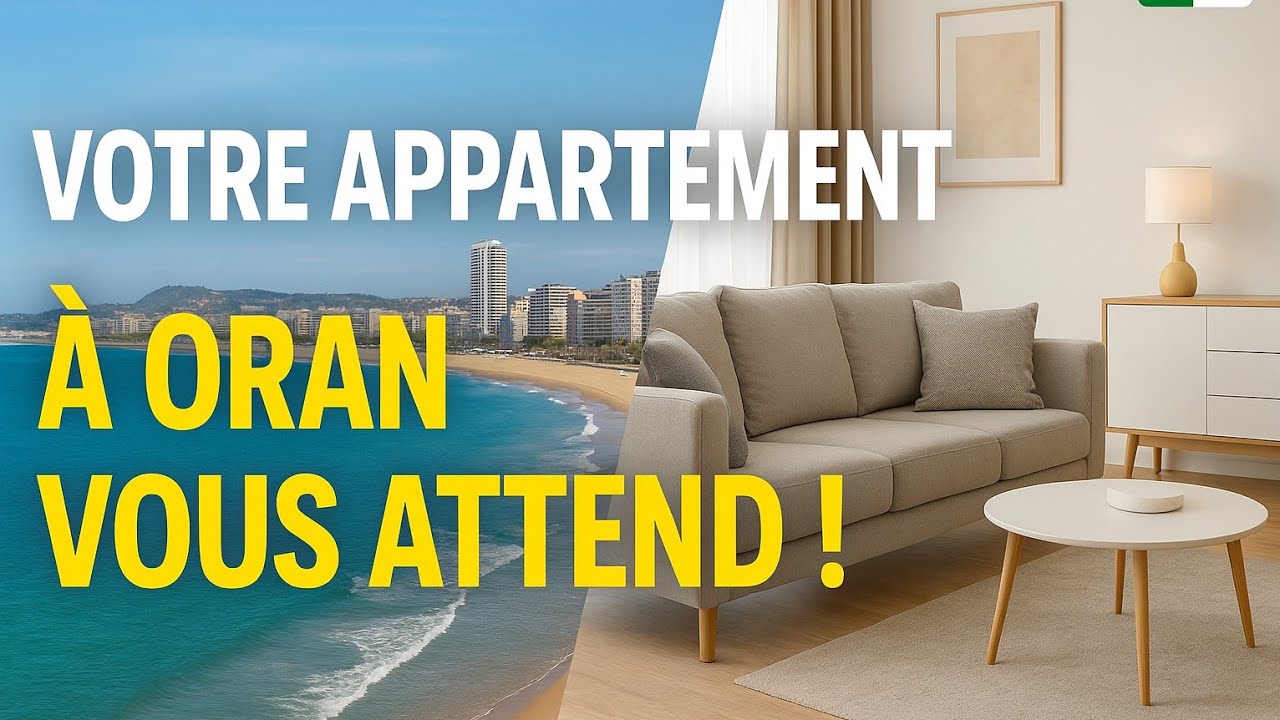 Offre Exceptionnelle pour les Alg&eacute;riens &agrave; l&rsquo;&Eacute;tranger ! Appartements de r&ecirc;ve &agrave; Oran 🔥🇩🇿