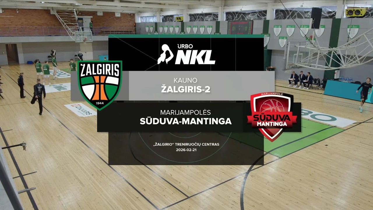 URBO-NKL apžvalga: Kauno &bdquo;Žalgiris-2&ldquo; &ndash; Marijampolės &bdquo;Sūduva-Mantinga&ldquo; [2026-02-21]