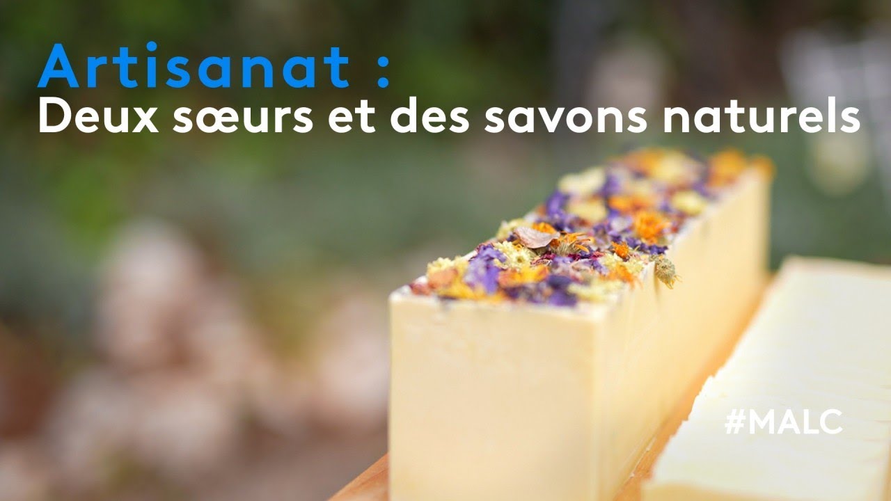 Artisanat : deux soeurs et des savons naturels