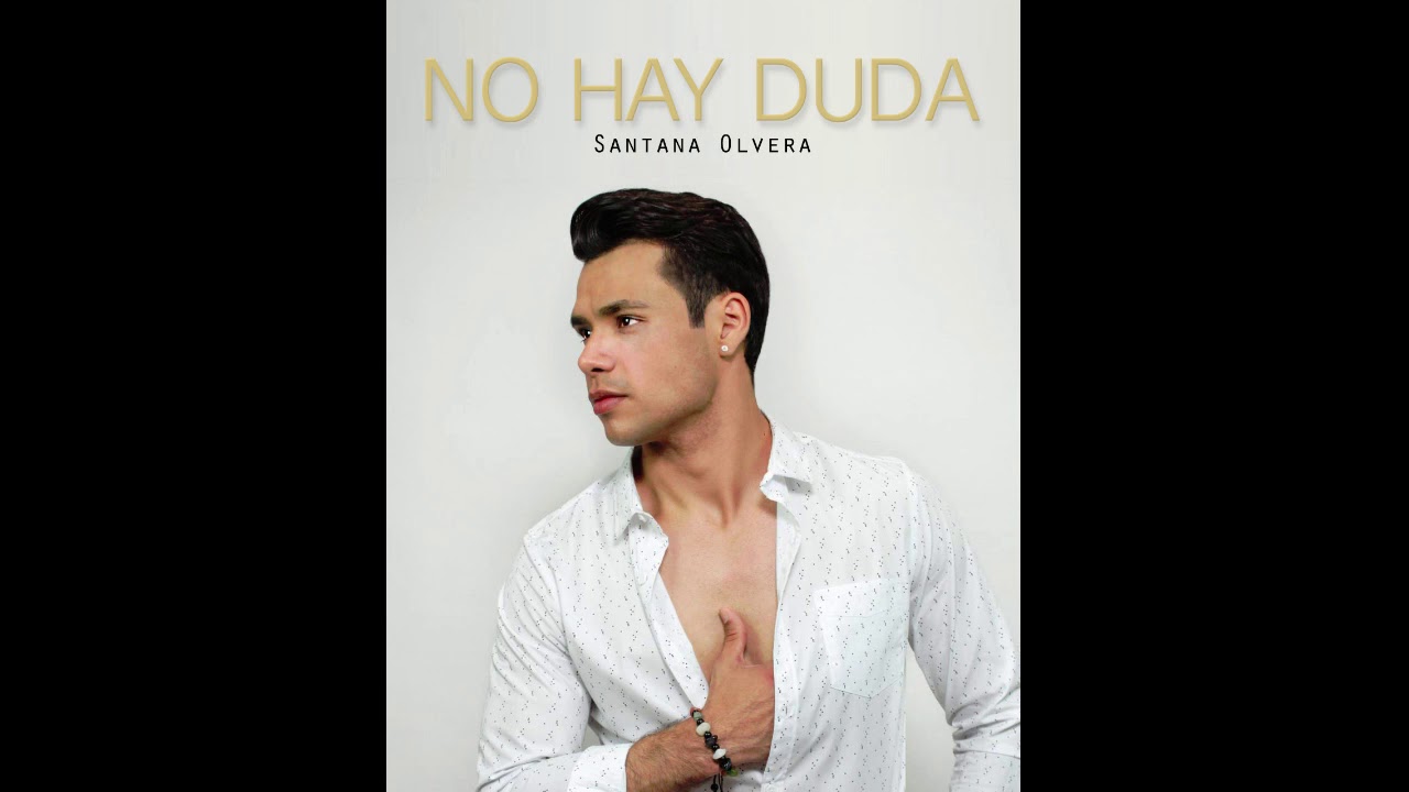 Santana Olvera  (No hay duda)