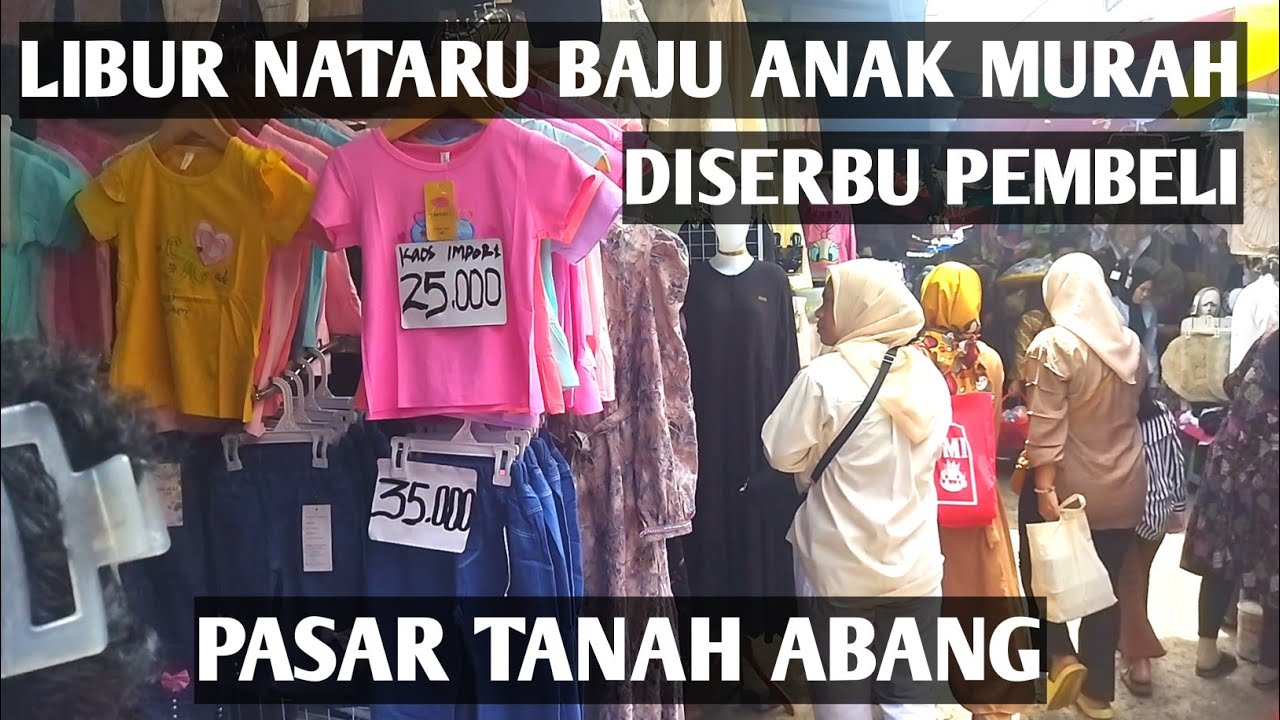 bejubel!SUASANA PASAR TANAH ABANG DI HARI LIBUR NATARU 2025