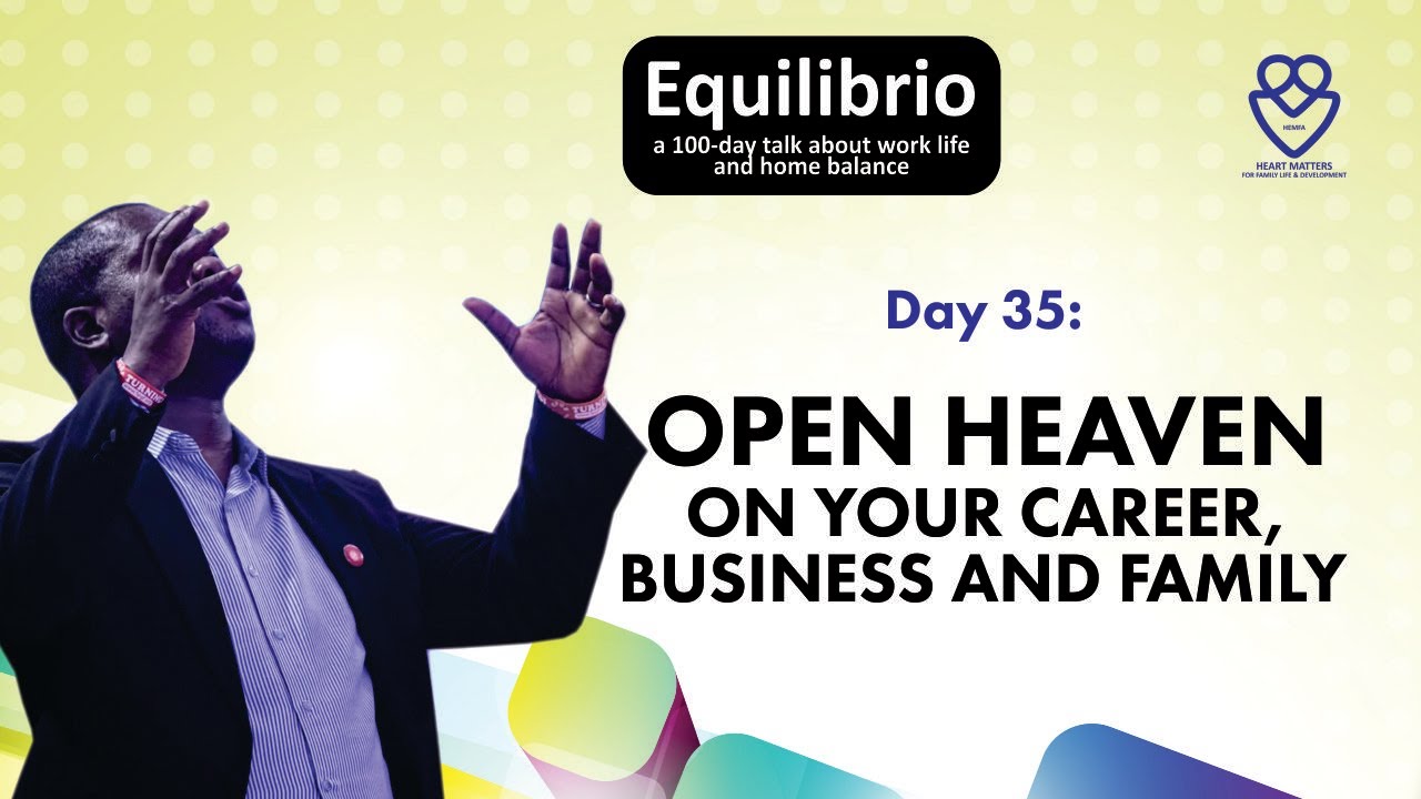 Day 35 - Open Heaven on Your Career, Business and Family