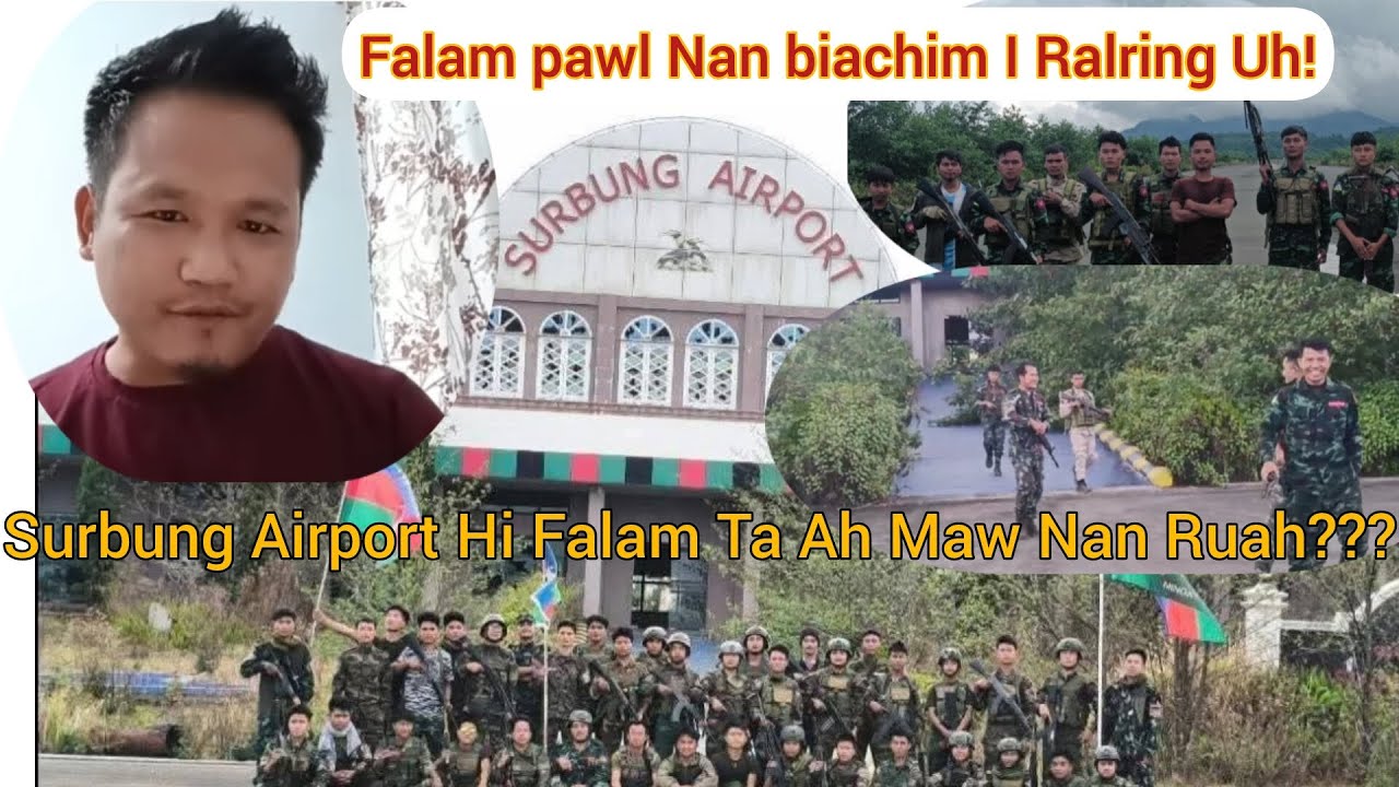 Falam Pawl Nan Biachim I Ralring Uh! Surbung Airport Hi Nan Mah Ta Ah Maw Nan Ruah..Nan Biachim 