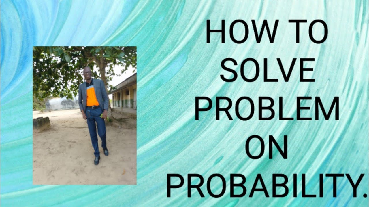 How to solve problem on probability