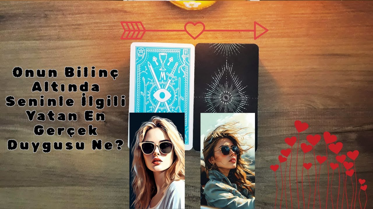 Onun Bilinç Altında Seninle İlgili Yatan En Gerçek Duygusu Ne💋 #tarot #desteseç