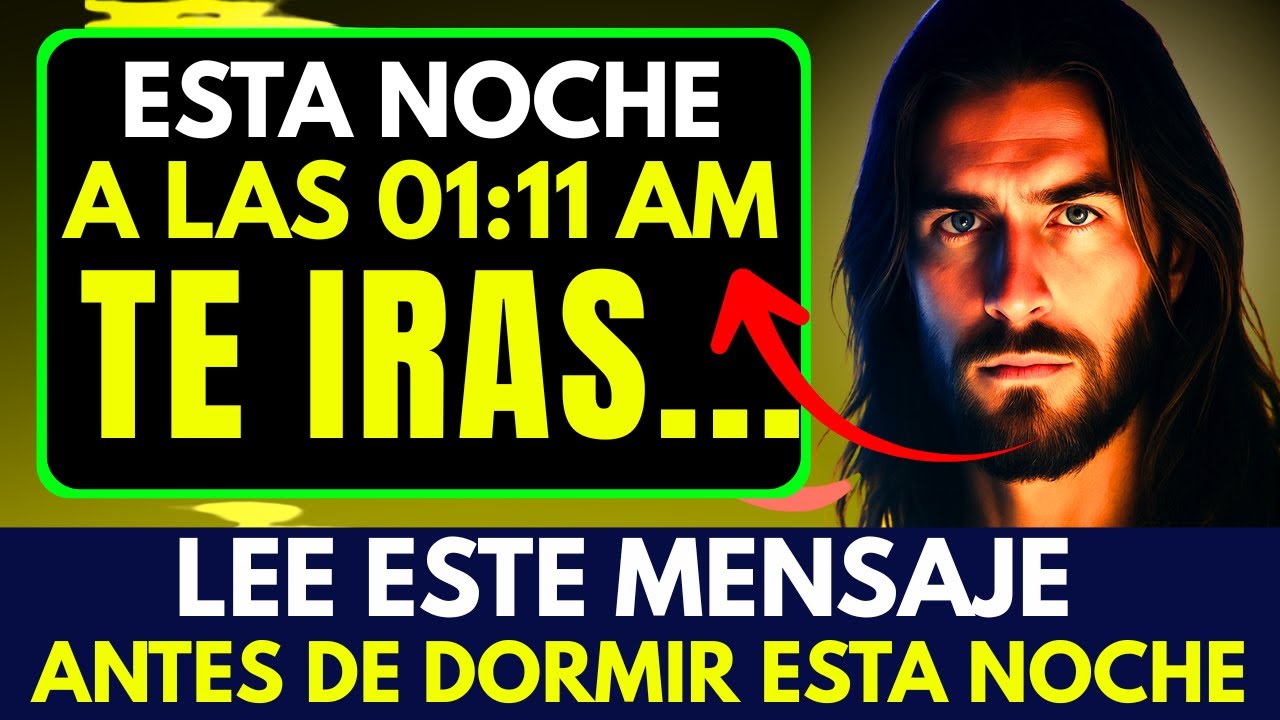 DIOS DICE: “ESTA NOCHE A LA 1:11 AM, ALGO SOBRENATURAL TOCARÁ TU VIDA… NO IGNORES ESTE MENSAJE