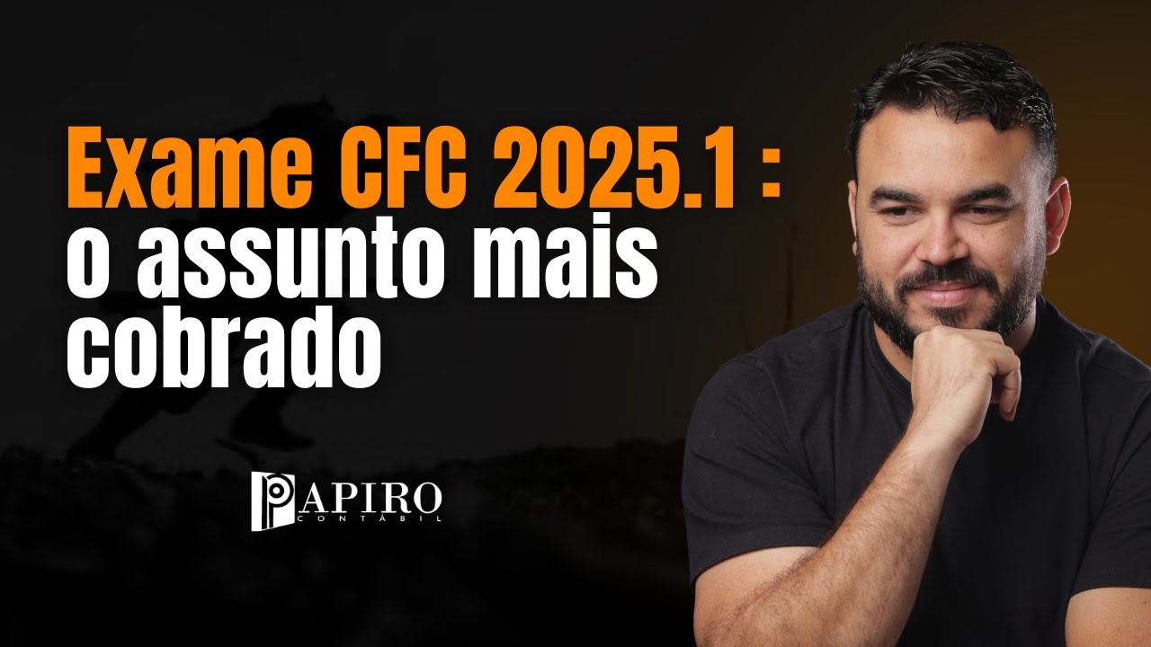 Exame CFC 2025.1 - O assunto mais cobrado