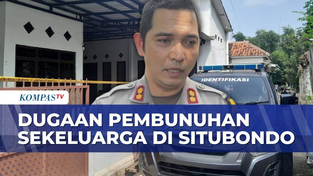 Polisi Ungkap Dugaan Pembunuhan Sekeluarga di Situbondo: Masih Tunggu Hasil Otopsi | SAPA MALAM