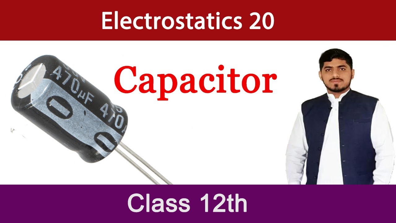 Capacitor | Electrostatics | Chapter 12 | Fsc Physics | in Urdu/Hindi By Mubashar Ahmad