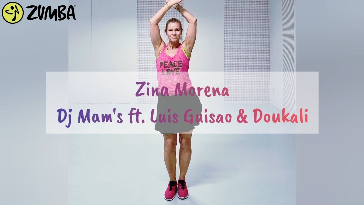 Zina Morena | Dj Mam's ft. Luis Guisao & Doukali | ZUMBA | Dance Fitness | Choreo