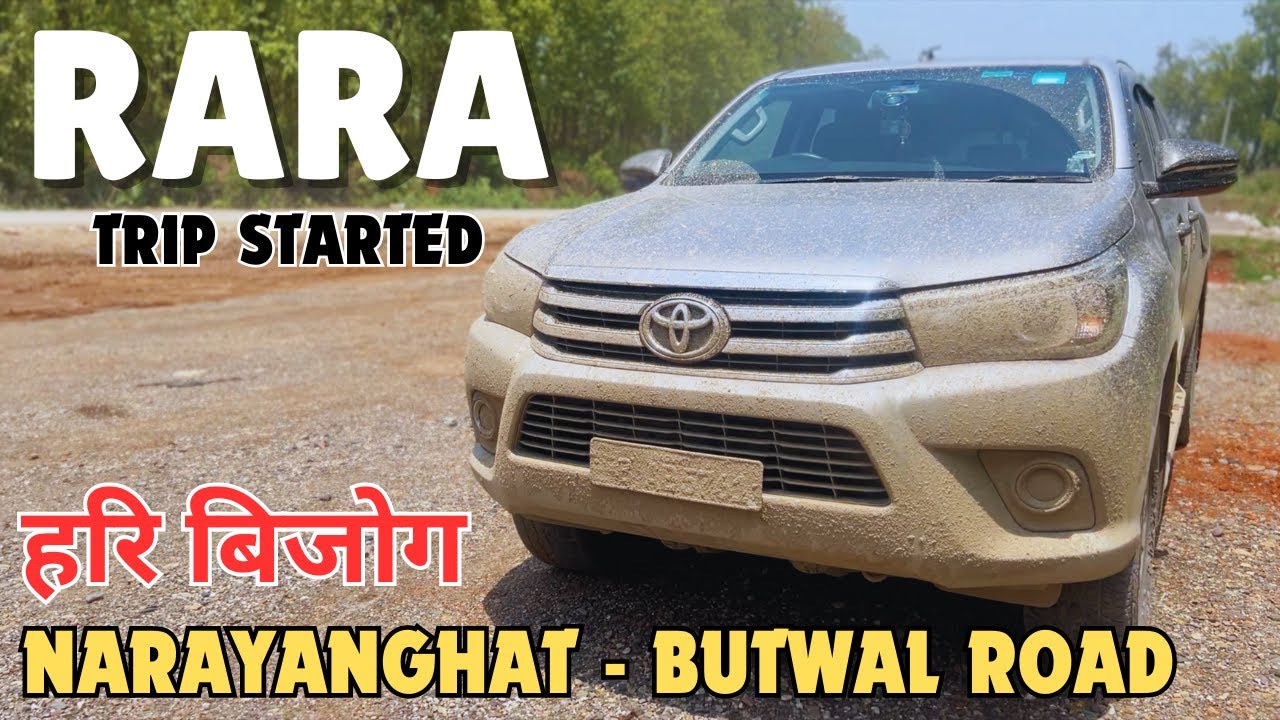 RARA TRIP STARTED || हरि बिजोग Narayanghat - Butwal Road || Reached Bhaluwang (भालुवाङ) || Day 1