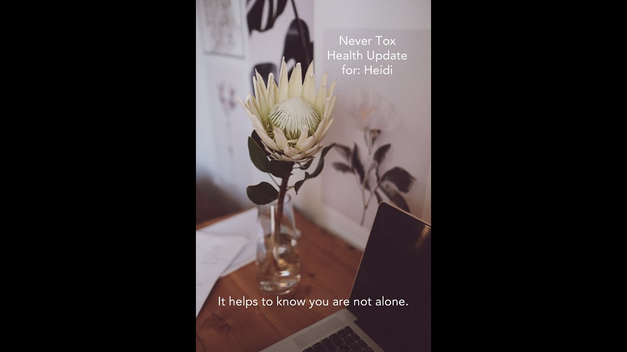Sick from Botox, Never Tox Health Update for: Heidi