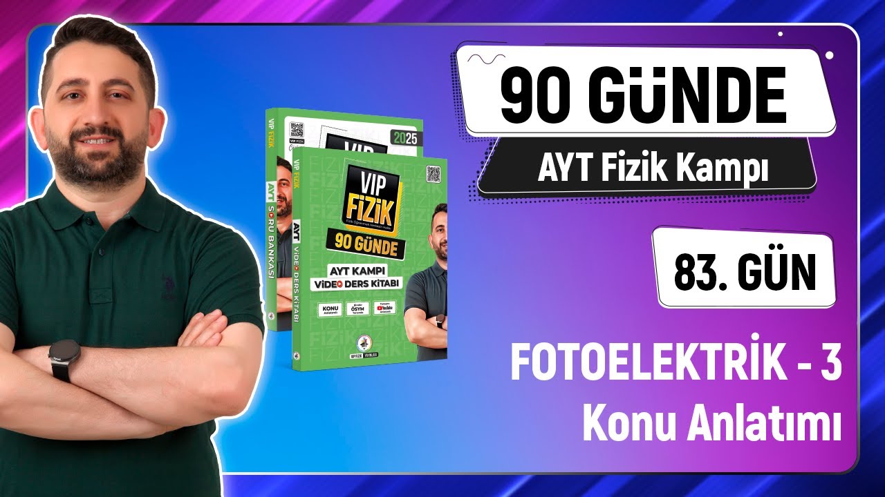 Fotoelektrik Olay Konu Anlatımı -3 | 2025 AYT Fizik kampı