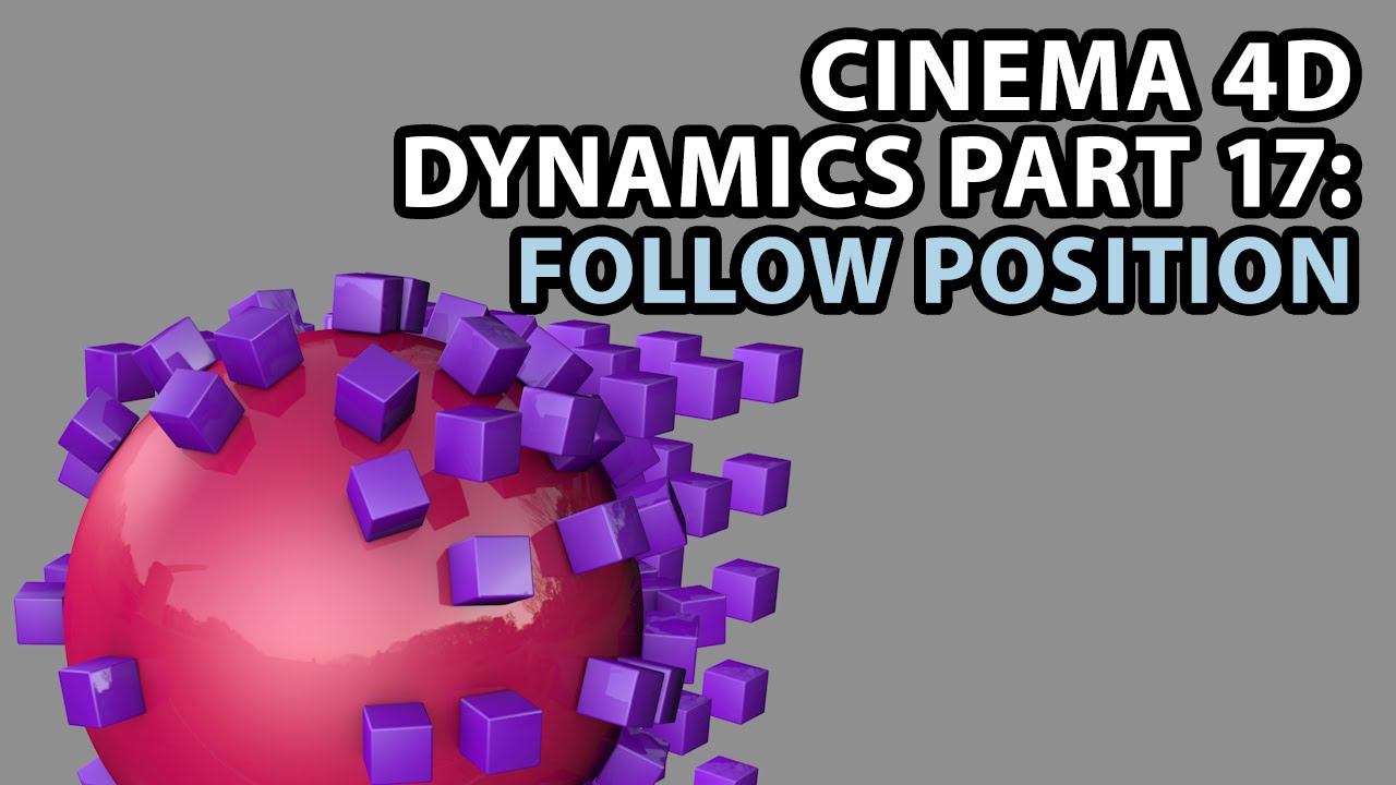 Cinema 4D Dynamics Part 17: Follow Position and Rotation