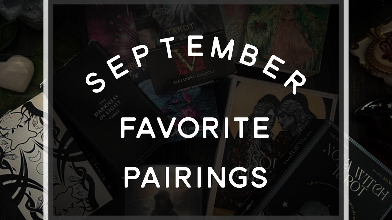 September Favorite Tarot and Oracle Pairings. A few wins and a big miss!