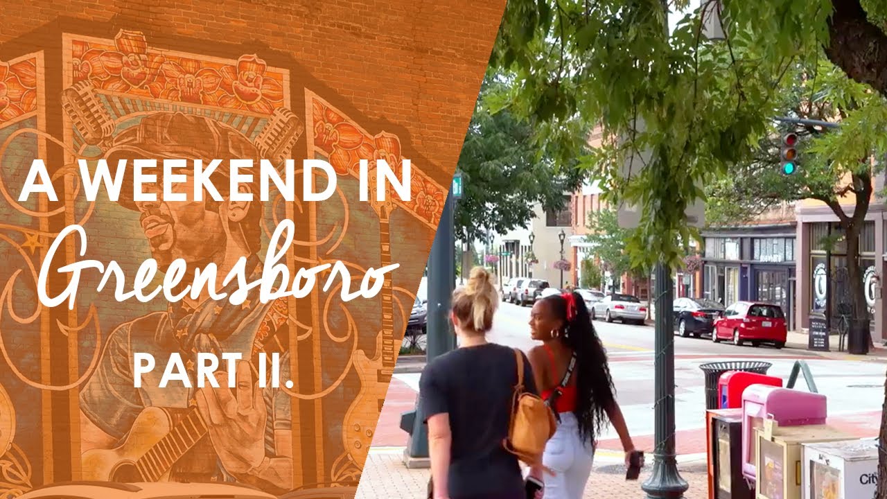 A Weekend In Greensboro, Part 2 | North Carolina Weekend