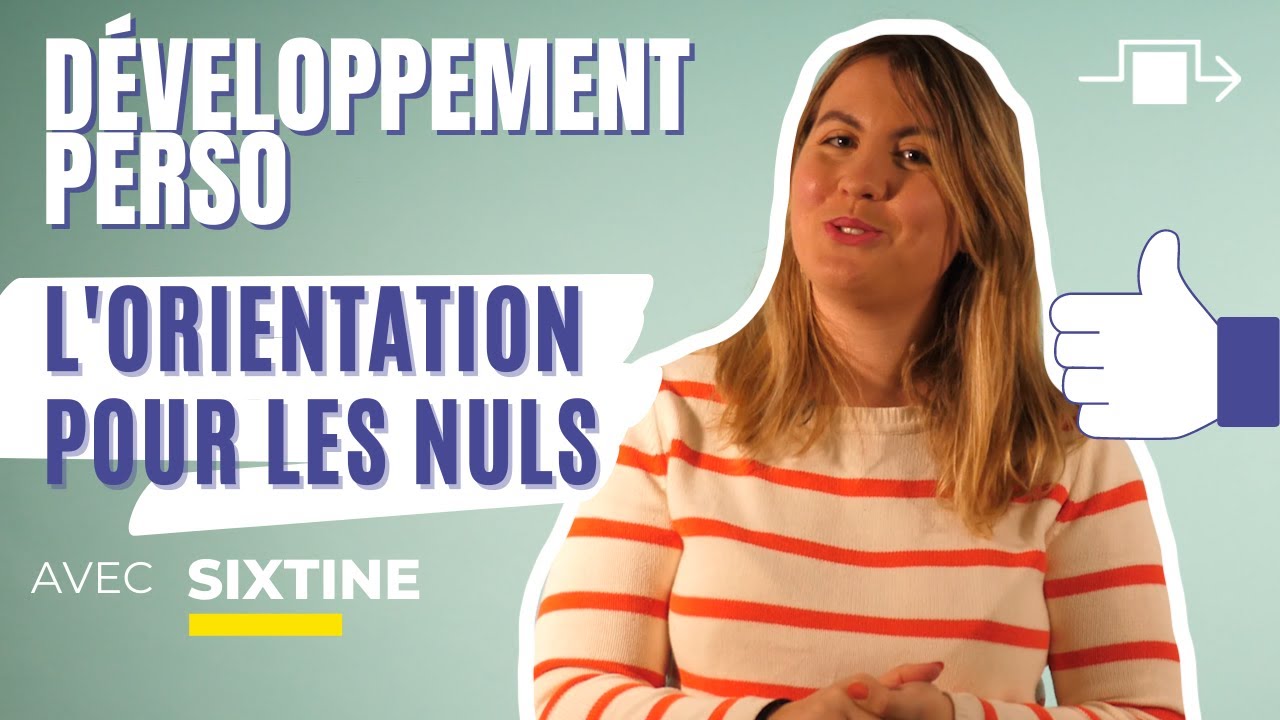 Comment bien choisir son orientation ? | D&Eacute;VELOPPEMENT PERSONNEL