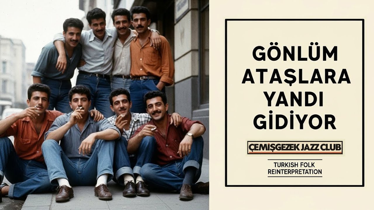 GÖNLÜM ATAŞLARA YANDI GİDİYOR - Turkish Folk Reinterpretation
