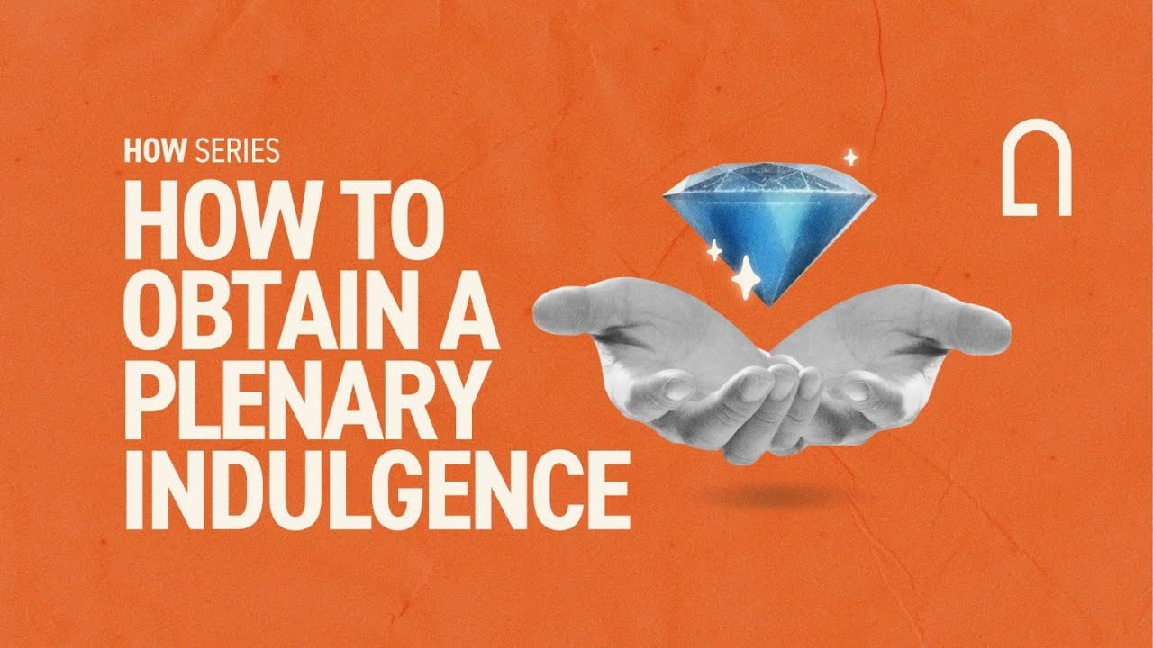 How to Obtain a Plenary Indulgence