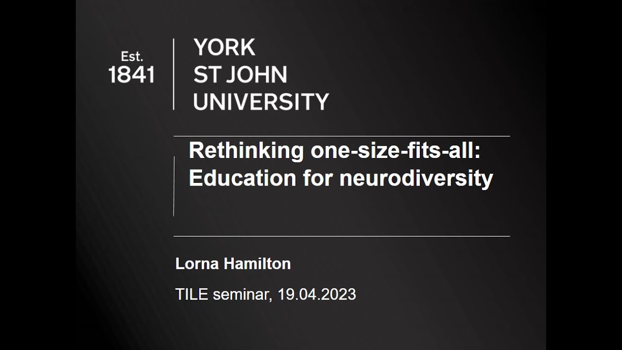 Rethinking One-Size-Fits-All: Education for Neurodiversity (Dr Lorna Hamilton)