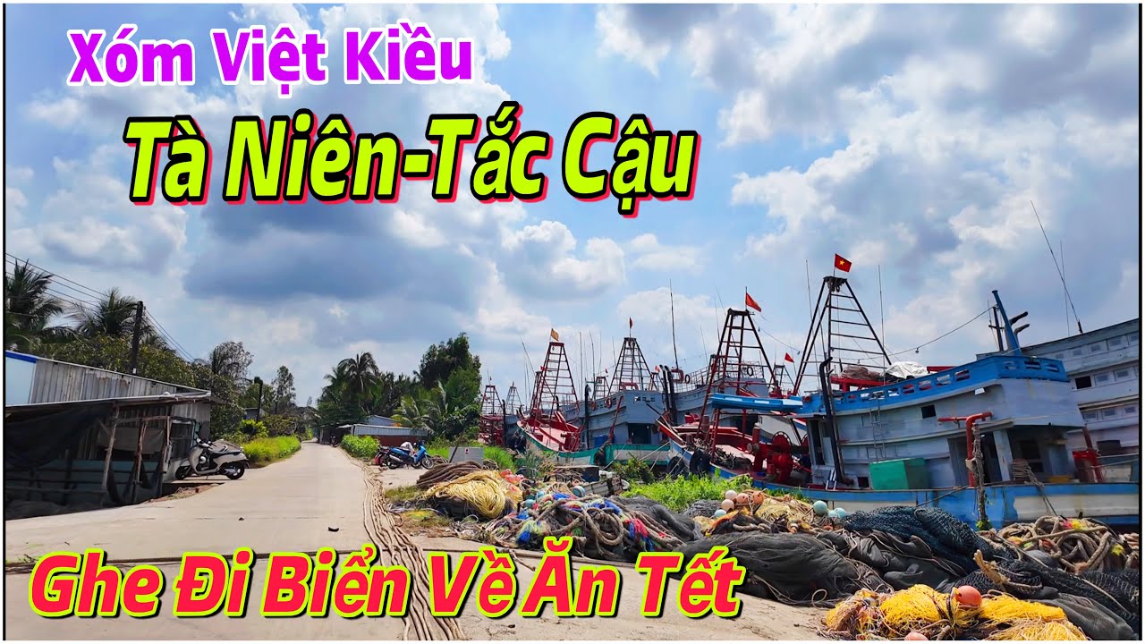 Khám Phá Xóm Việt Kiều Tà Niên Tắc Cậu - Ghe Đi Biển Hầu Hết Đã Về Chuẩn Bị Đón Tết | Lâm Ái Vlog