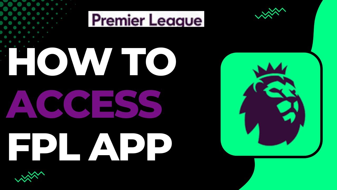 How To Access FPL App !