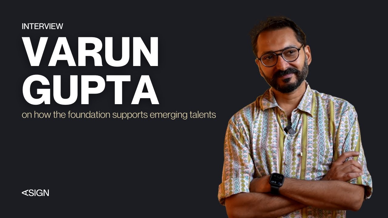 Varun Gupta on how the foundation supports emerging talents | Asign