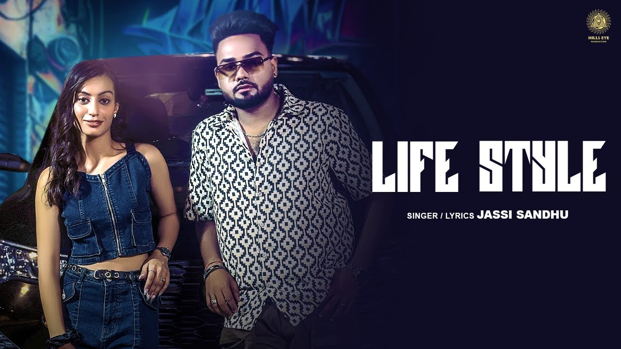 Lifestyle | Jassi Sandhu | Official Video | New Latest Punjabi Song 2025 | Hills Eye Production