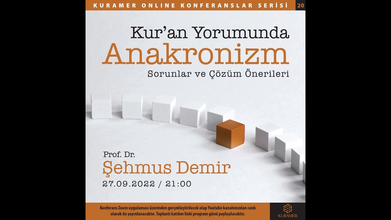 Kur’an Yorumunda Anakronizm: Sorunlar ve Çözüm Önerileri - Prof. Dr. Şehmus Demir