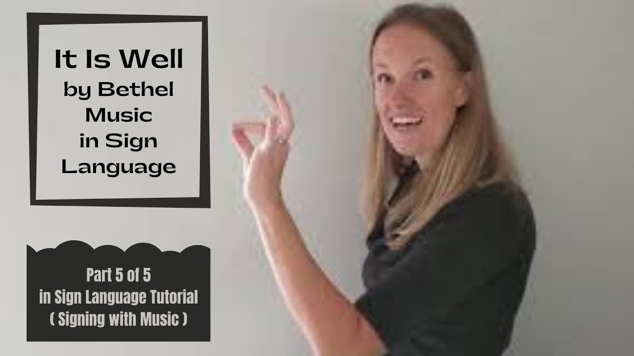 It is Well by Kristene DiMarco & Bethel Music in Sign Language (Part 5 0f 5)(Sign Language Cover)