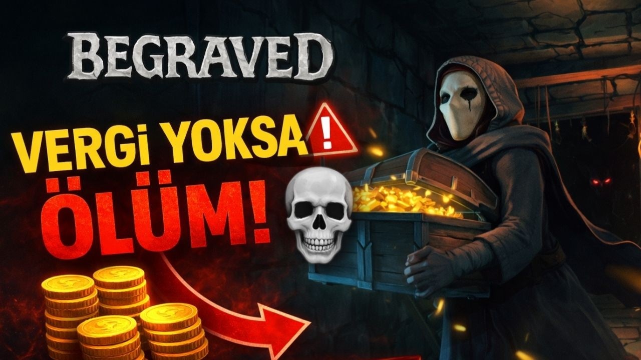 BU OYUNDA VERGİ ÖDEYEMEZSEM ÖLÜYORUM! 💀 | Begraved İlk Bakış