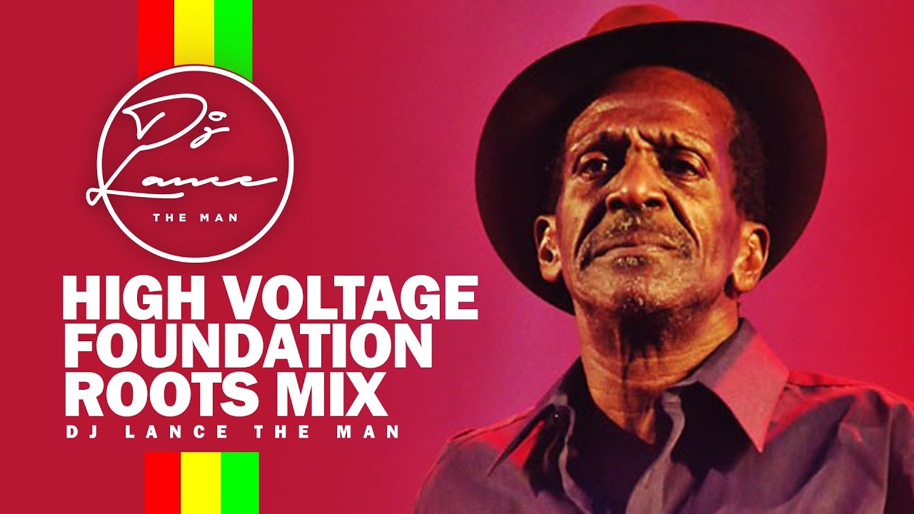 FOUNDATION ROOTS MIX | HIGH VOLTAGE VOL.3 BEST OF  REGGAE MIX - DJ LANCE  THE MAN FT GREGORY ISAACS