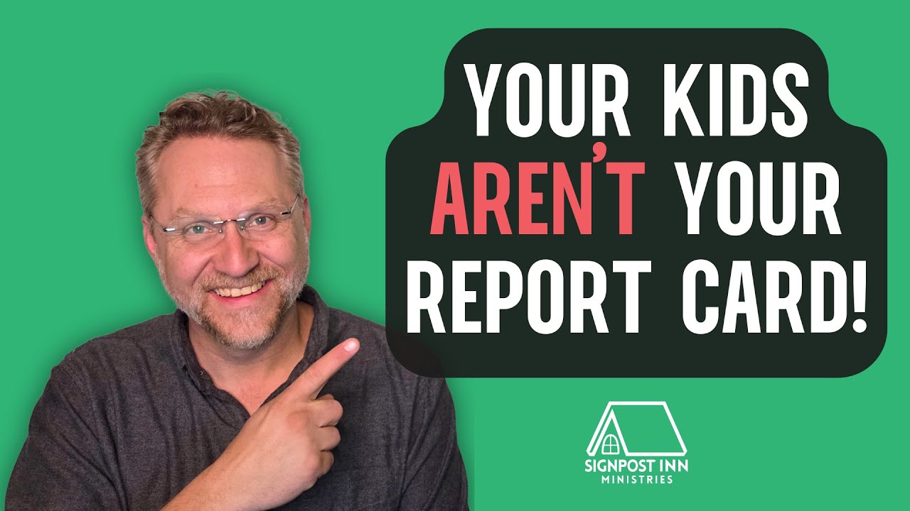 Your Kids Aren't Your Report Card (The freedom of releasing outcomes to God)
