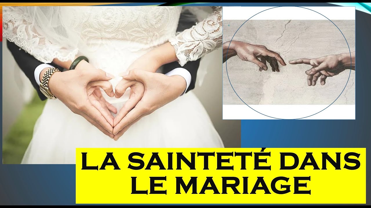 La sainteté dans le mariage (part. 1)